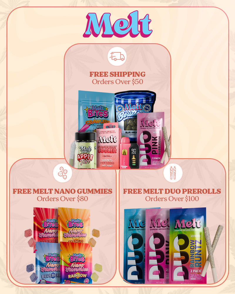 Melt Official free shipping on orders over $50 plus free nano gummies and prerolls with qualifying THCA purchases